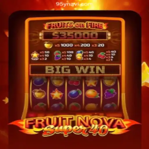 FruitNovaSuper40: A Captivating Slot Experience on 95y.com